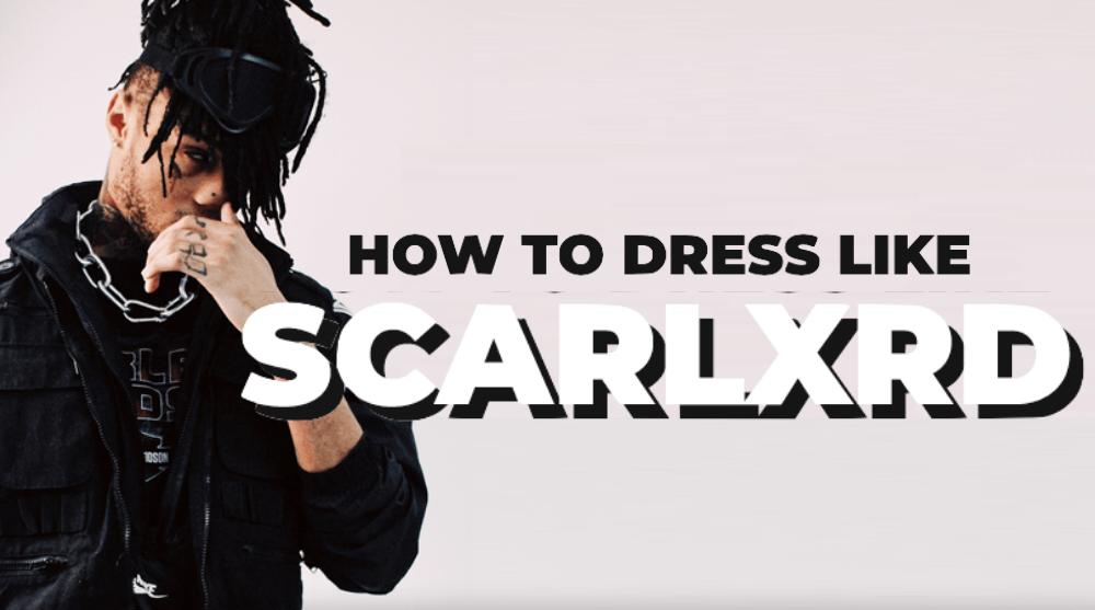 How to dress like Scarlxrd