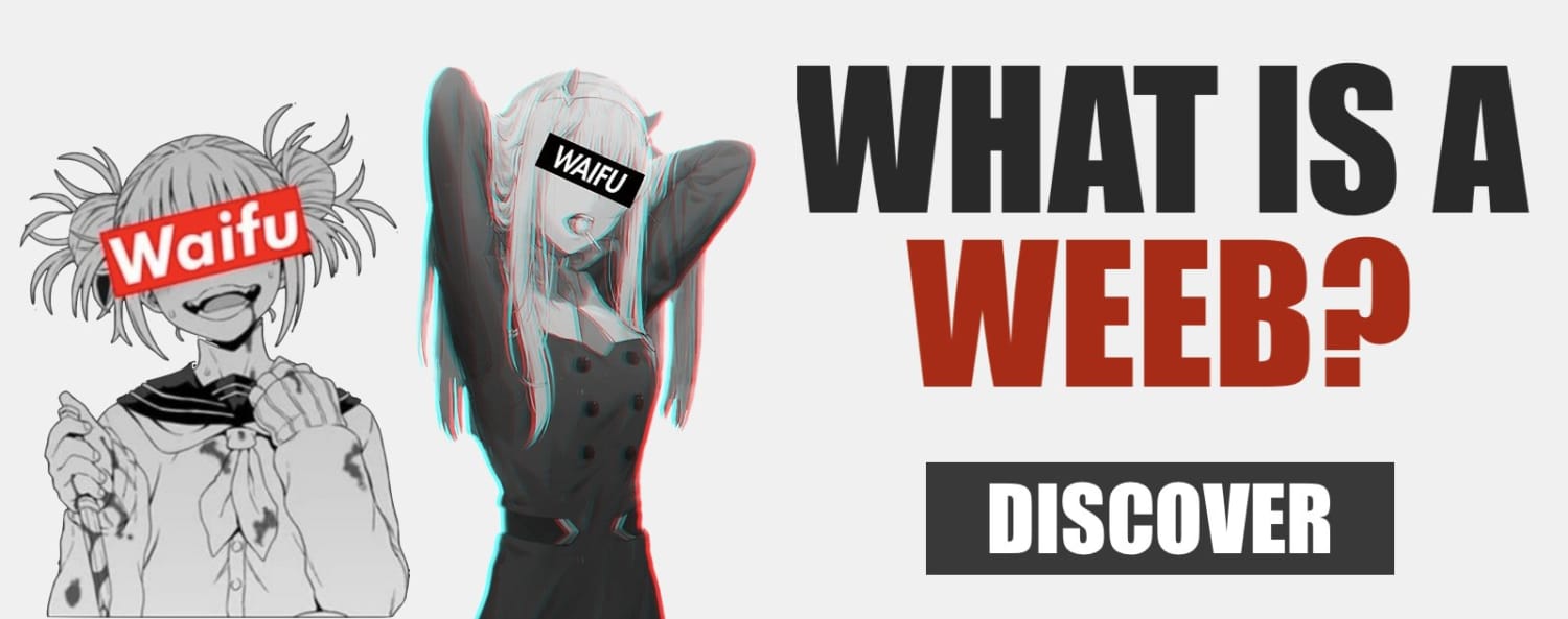 What is a Weeb (Weeaboo)?